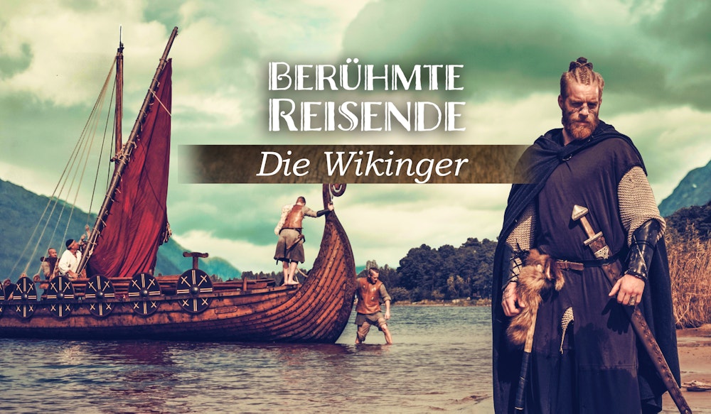 Berühmte Reisende - Die Wikinger – © Eberhardt TRAVEL - Nejron Photo - stock.adobe.com